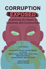 Corruption Exposed: Examining its Impact on Industries and Communities