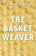 The Basket Weaver: Poems