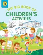 The Big Book of Children's Activities: Drawing Practice, Numbers, Writing Practice, Telling Time, Coloring, Puzzles, Matching, Counting, Alphabet Exercises (4 to 8 year olds / 8x10