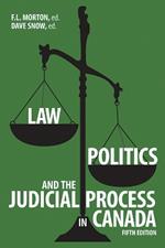 Law, Politics, and the Judicial Process in Canada