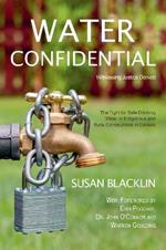 Water Confidential: Witnessing Justice Denied -- The Fight for Safe Drinking Water in Indigenous and Rural Communities in Canada