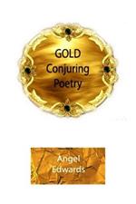 Gold Conjuring Poetry