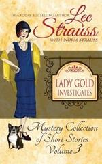 Lady Gold Investigates Volume 3: a Short Read cozy historical 1920s mystery collection