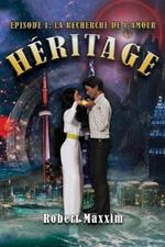Heritage Episode 1: La Recherhe De L'Amour