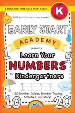 Early Start Academy, Learn Your Numbers for Kindergartners: (Ages 5-6) 1-20 Number Guides, Number Tracing, Activities, and More! (Backpack Friendly 6x9 Size)