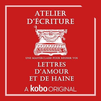 Atelier d'écriture Lettres d'amour et de haine