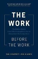 The Work Before the Work: The Hidden Habits Elite Sales Professionals Use to Outperform the Competition