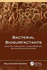 Bacterial Biosurfactants: Isolation, Purification, Characterization, and Industrial Applications