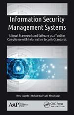 Information Security Management Systems: A Novel Framework and Software as a Tool for Compliance with Information Security Standard