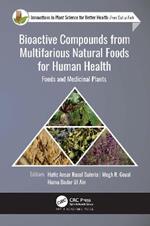 Bioactive Compounds from Multifarious Natural Foods for Human Health: Foods and Medicinal Plants