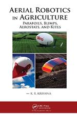 Aerial Robotics in Agriculture: Parafoils, Blimps, Aerostats, and Kites