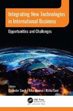 Integrating New Technologies in International Business: Opportunities and Challenges