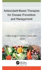 Antioxidant-Based Therapies for Disease Prevention and Management