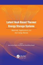 Latent Heat-Based Thermal Energy Storage Systems: Materials, Applications, and the Energy Market