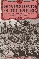 Scapegoats of the Empire: The True Story of Breaker Morant's Bushveldt Carbineers