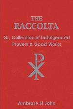 The Raccolta: Or Collection of Indulgenced Prayers & Good Works