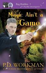 Magic Ain't a Game: A Paranormal & Cat Cozy Mystery