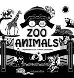 I See Zoo Animals: A Newborn Black & White Baby Book (High-Contrast Design & Patterns) (Panda, Koala, Sloth, Monkey, Kangaroo, Giraffe, Elephant, Lion, Tiger, Chameleon, Shark, Dolphin, Turtle, Penguin, Polar Bear, and More!) (Engage Early Readers: Children's Learning Books)