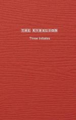 The Kybalion: A Study of The Hermetic Philosophy of Ancient Egypt and Greece