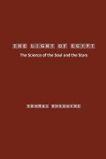 The Light of Egypt: The Science of the Soul and the Stars