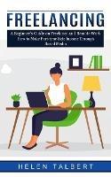 Freelancing: A Beginner's Guide on Freelance and Remote Work (How to Make Part-time Side Income Through Social Media)