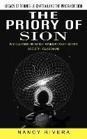 The Priory of Sion: Legacy of Rennes-le-chateau and the Priory of Sion (Revelations From the World's Most Secret Society - Guardians): Legacy of Rennes-le-chateau and the Priory of Sion (Revelations From the World's Most Secret Society - Guardians)