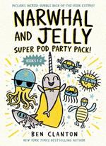 Narwhal and Jelly: Super Pod Party Pack! (Paperback books 1 & 2)