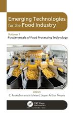 Emerging Technologies for the Food Industry: Volume 1: Fundamentals of Food Processing Technology