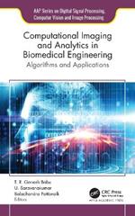 Computational Imaging and Analytics in Biomedical Engineering: Algorithms and Applications