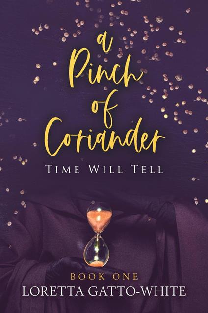 A Pinch of Coriander Book One Time Will Tell