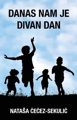 Danas nam je divan dan - Nataša Cecez-Sekulic - ebook