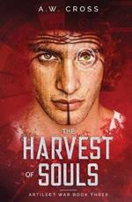 The Harvest of Souls: Artilect War Book Three