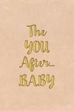 The YOU After...BABY