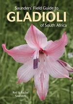 Saunders’ Field Guide to Gladioli of South Africa