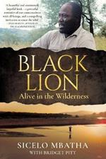 Black Lion: Alive in the Wilderness