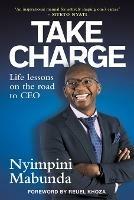 Take Charge: Life Lessons on the Road to CEO