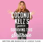 Coconut Kelz's Guide to Surviving this Shithole