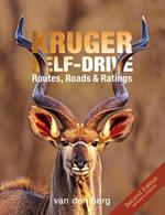 Kruger Self-Drive 2nd Edition: Routes, Roads & Ratings