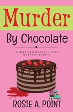 Murder By Chocolate: A Culinary Cozy Mystery