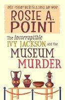 The Incorruptible Ivy Jackson and the Museum Murder: An Amateur Sleuth Cozy Mystery