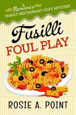 Fusilli Foul Play: A Culinary Cozy Mystery