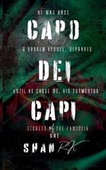 Capo Dei Capi: He was once a broken vessel, depraved, until he chose me, his tormentor