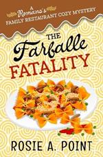 The Farfalle Fatality: A Cozy Culinary Mystery