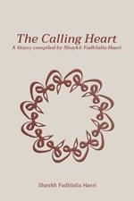 The Calling Heart: A Litany compiled by Shaykh Fadhlalla Haeri