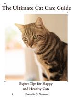 The Ultimate Cat Care Guide