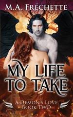 My Life to Take: A Demon's Love book 2