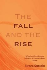 The Fall and The Rise: A Teacher's Own Journey Following A Traumatic Brain Injury