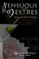 Sensuous Desires: Sensual & Erotic Poems