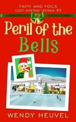 Peril of the Bells: Faith and Foils Cozy Mystery Series Book #3