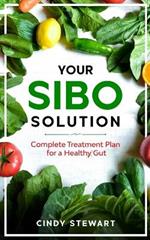 Your SIBO Solution: Complete Treatment Plan for a Healthy Gut